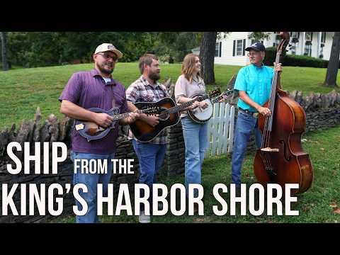 Ship from the Kings Harbor Shore - Backwoods Bluegrass #Video