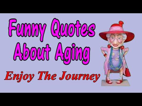 Funny Quotes About Aging Enjoy The Journey #Video