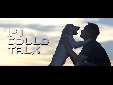 IF I COULD TALK / BEST DOG FILM / OFFICIAL VIDEO #Video