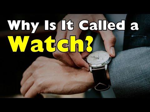 Why Is a Watch Called a ‘Watch’? #Video