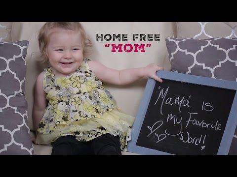 Mom - (Mother's Day) (Home Free Cover)