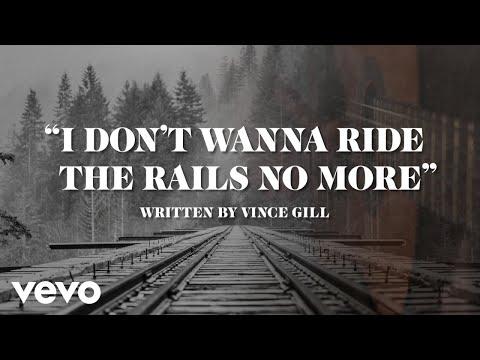 Vince Gill - I Don't Wanna Ride The Rails No More (Lyric Video)