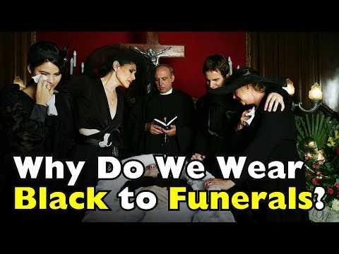 Why Do People Wear Black to Funerals? #Video