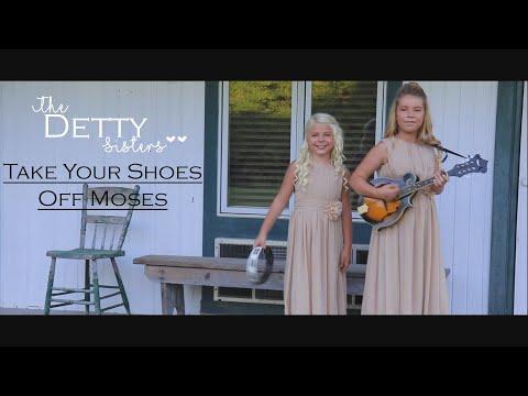 Take Your Shoes Off Moses Video -The Detty Sisters
