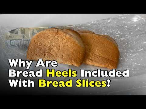 Why Are Bread Heels Included With Bread Slices? #Video