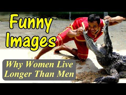 FUNNY IMAGES Why Women Live Longer Than Men #Video