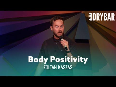 The Body Positivity Movement Is The Best Thing Ever. Zoltan Kaszas #Video