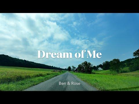 Dream of Me - Ben & Rose #duet #Video