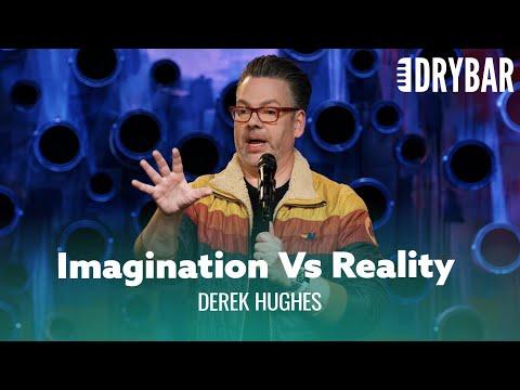 The Difference Between Imagination And Reality. Derek Hughes #Video