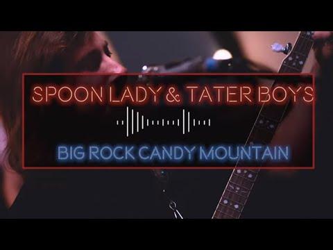 Big Rock Candy Mountain - Spoon Lady & Tater Boys at the Ghost Motel