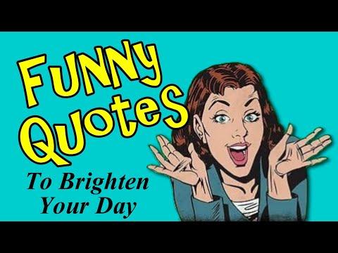 Funny Quotes To Brighten Your Day #Video