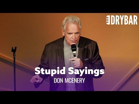 Stupid Things People Say That Make No Sense. Don McEnery #Video
