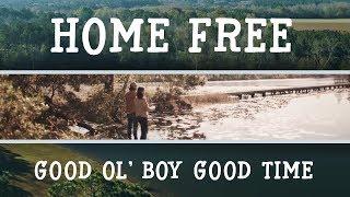 Home Free - Good Ol' Boy Good Time (Official Music Video)
