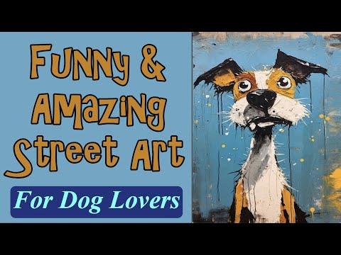 Funny And Amazing Street Art For Dog Lovers #Video