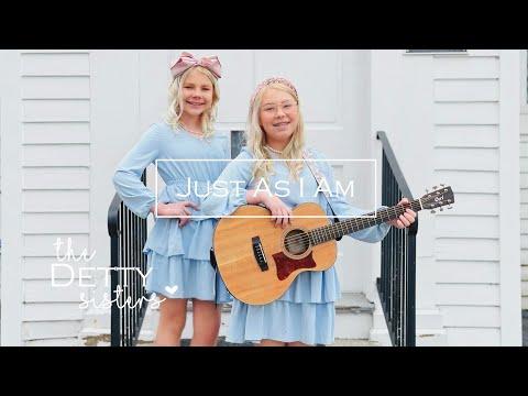 Just As I Am -The Detty Sisters #Video