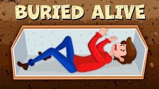 WHAT HAPPENS IF YOU ARE BURIED ALIVE?