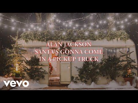 Alan Jackson - Santa's Gonna Come In A Pickup Truck (Official Lyric Video) #Video