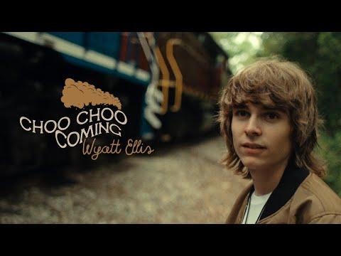 Choo Choo Coming - Wyatt Ellis (Official Music Video)