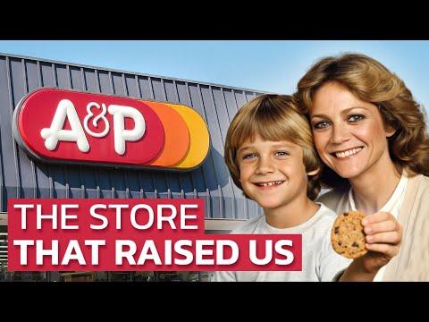 How A&P Won America's Heart and Then Disappeared #Video