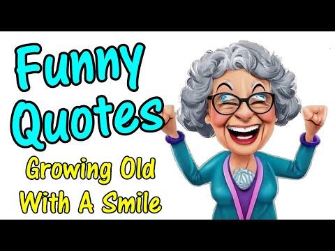 Funny Quotes Growing Old With A Smile #Video