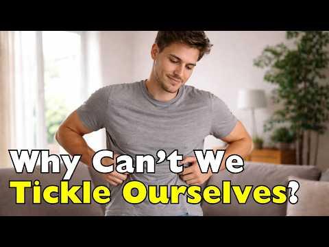 Why Can’t We Tickle Ourselves? The Science Explained #Video