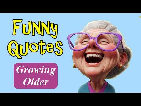 Funny Quotes About Growing Older | Believe In Me #Video
