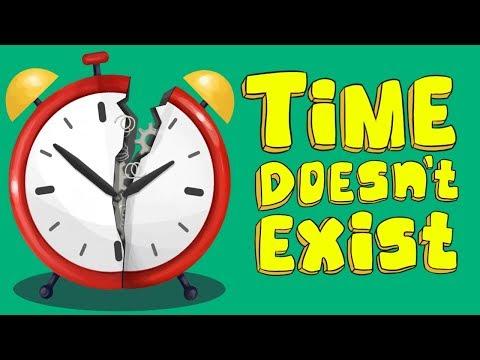 Time Doesn't Exist and We Will Demonstrate It in a 10-Minute Video