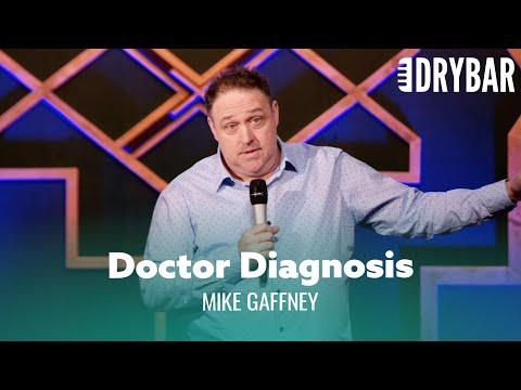 Doctors Always Diagnose You With The Same Thing. Mike Gaffney #Video