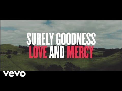 Chris Tomlin - Goodness, Love And Mercy (Lyric Video)